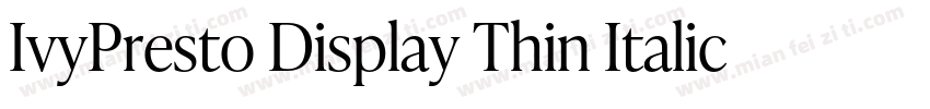 IvyPresto Display Thin Italic Thin字体转换